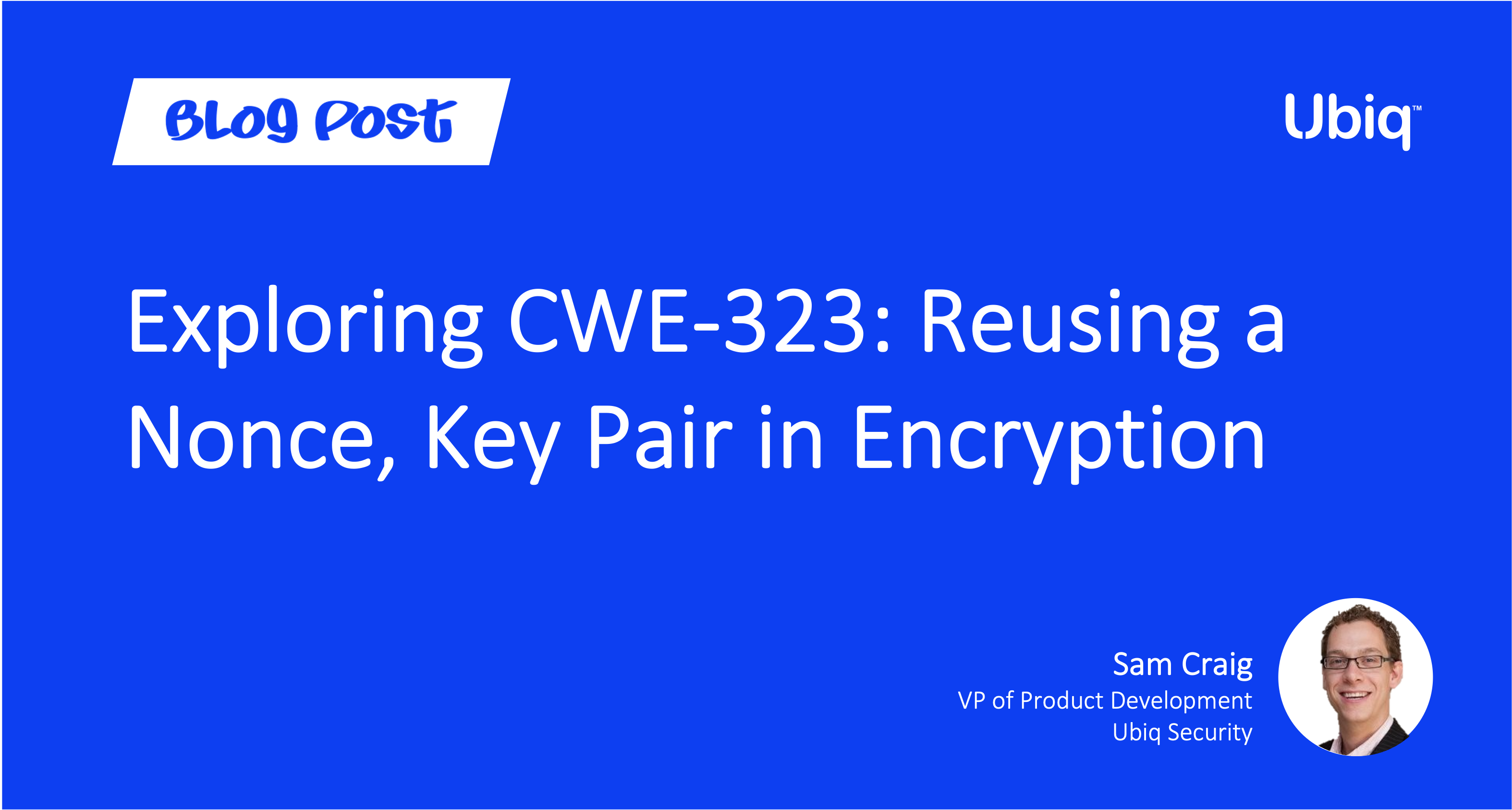 Exploring CWE-323 Reusing a Nonce, Key Pair in Encryption featured image